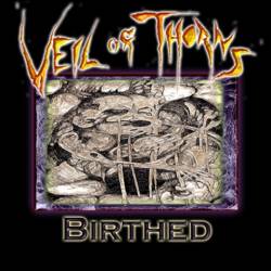 Veil Of Thorns : Birthed